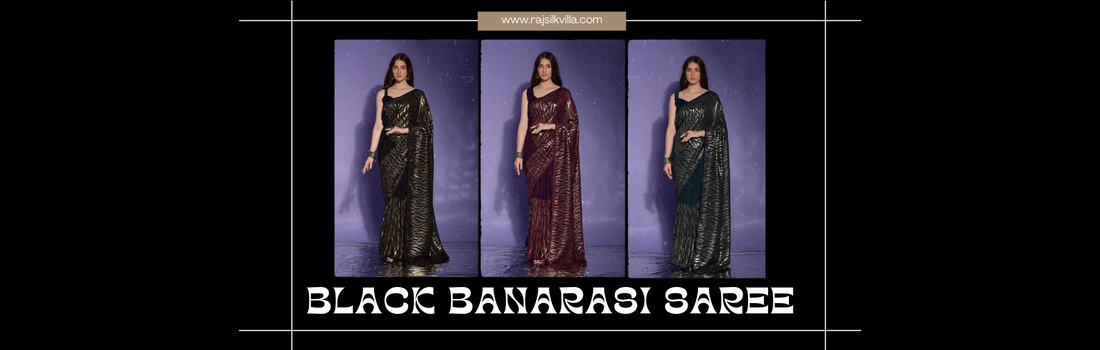 The Timeless Elegance: Best Black Banarasi Saree Online 2023 by Raj Silk Villa