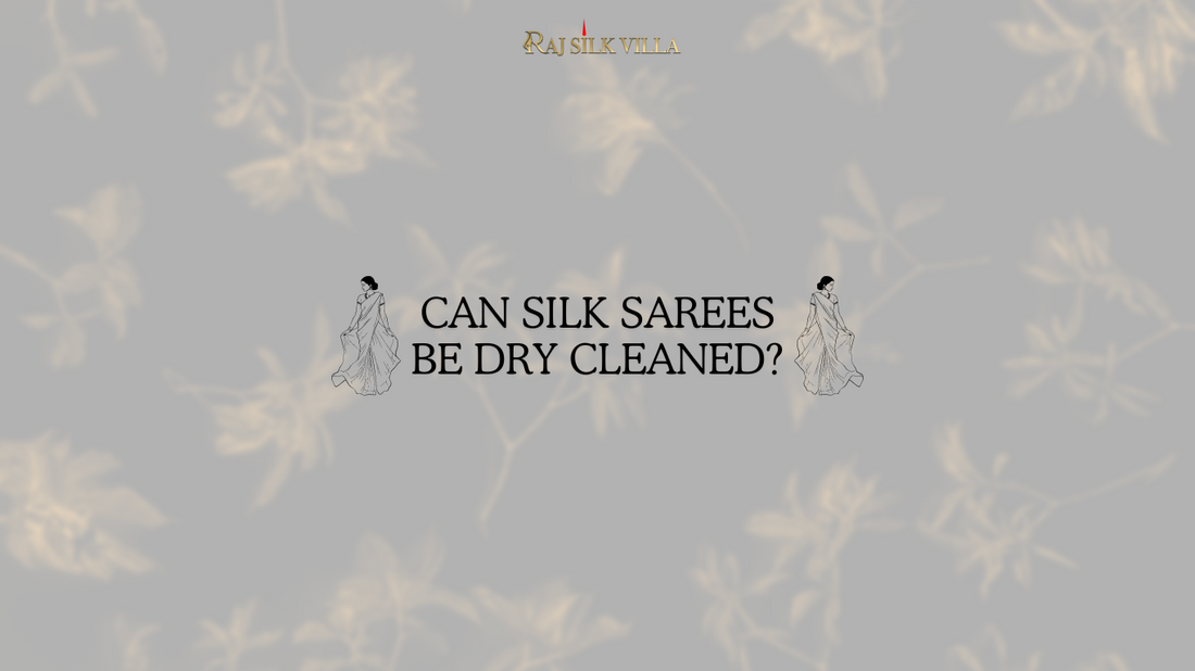 Can Silk Sarees be dry cleaned?