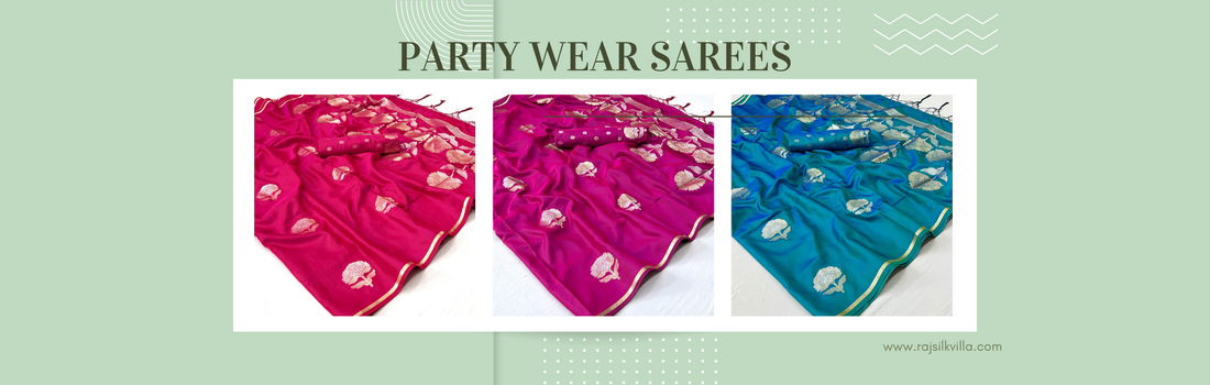Unraveling Elegance: The Best Party Wear Sarees from Raj Silk Villa