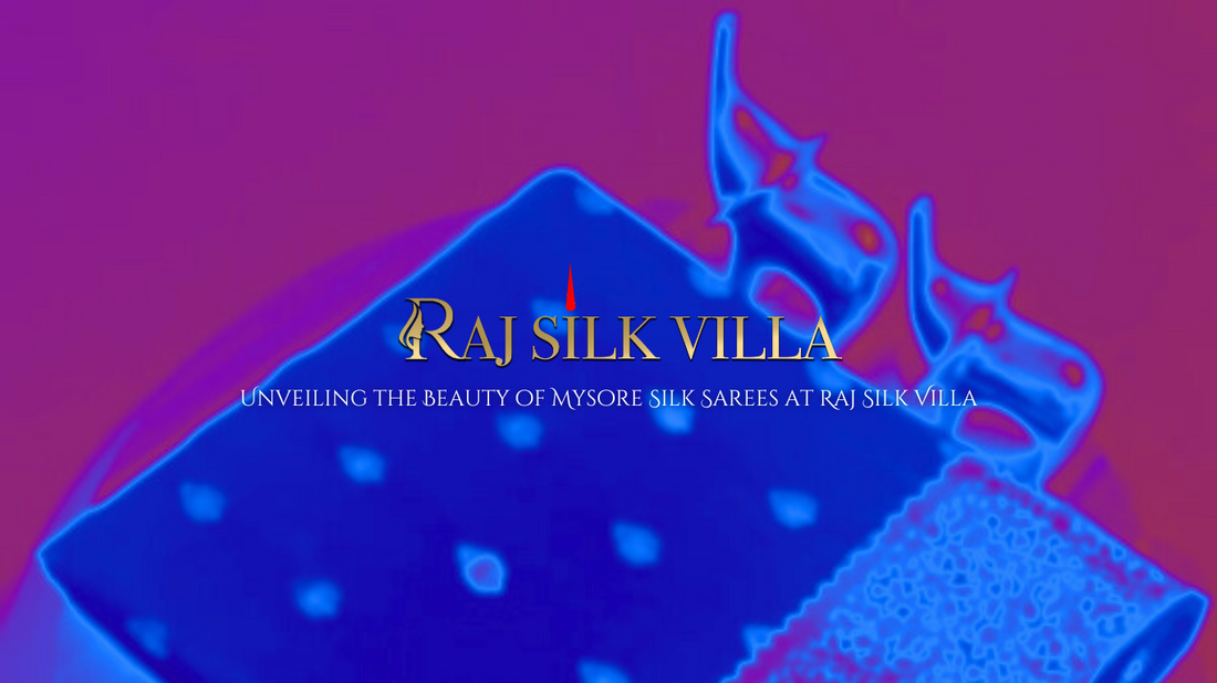 Elegance and Grace: Unveiling the Beauty of 120gms Mysore Silk Sarees at Raj Silk Villa