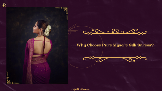 Why Choose Pure Mysore Silk Sarees? | Raj Silk Villa